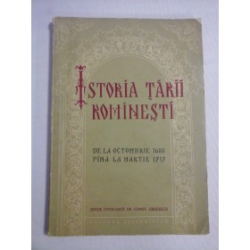   ISTORIA  TARII  ROMINESTI  De la octombrie 1688  pana la martie 1717  - editie intocmita de Const. GRECESCU    
